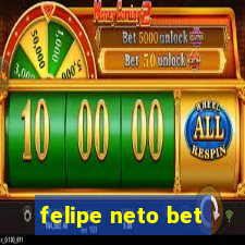 felipe neto bet